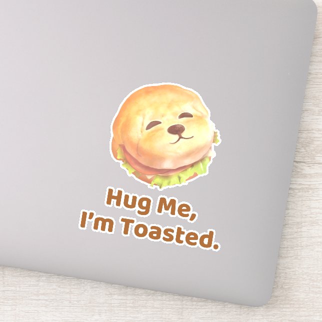Hug Me I'm Toasted: Cute Burger Dog Food Pun Art Sticker (Detail)