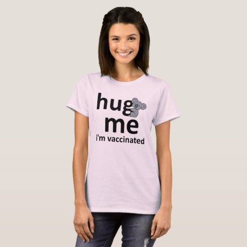 Hug Me _ Im Vaccinated T_Shirt