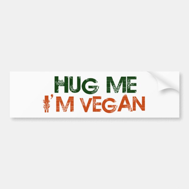 Hug Me I'M Vegan Bumper Sticker (Front)