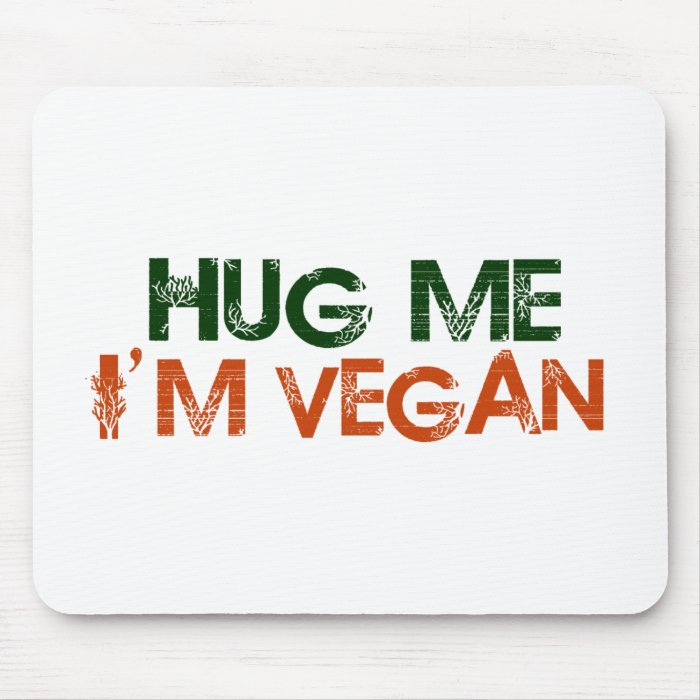 Hug Me I'M Vegan Mouse Pad
