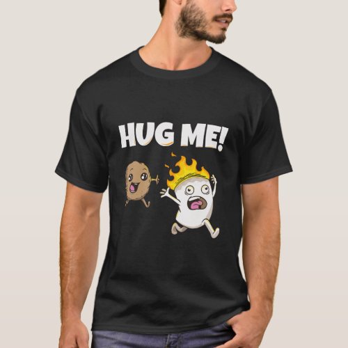 Hug Me Marshmallow Biscuit Campfire Nature Camping T_Shirt