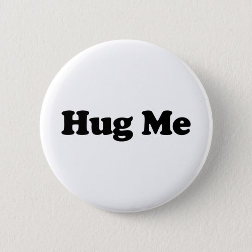 Hug Me Pinback Button
