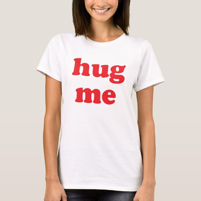 Hug Me Red T-Shirt (Front)