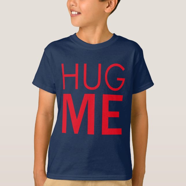 Hug me T-Shirt (Front)