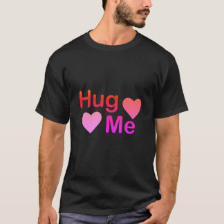 Hug me T-shirts and cloths design