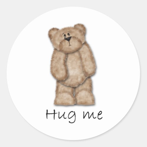 Hug Me Teddy Bear Classic Round Sticker