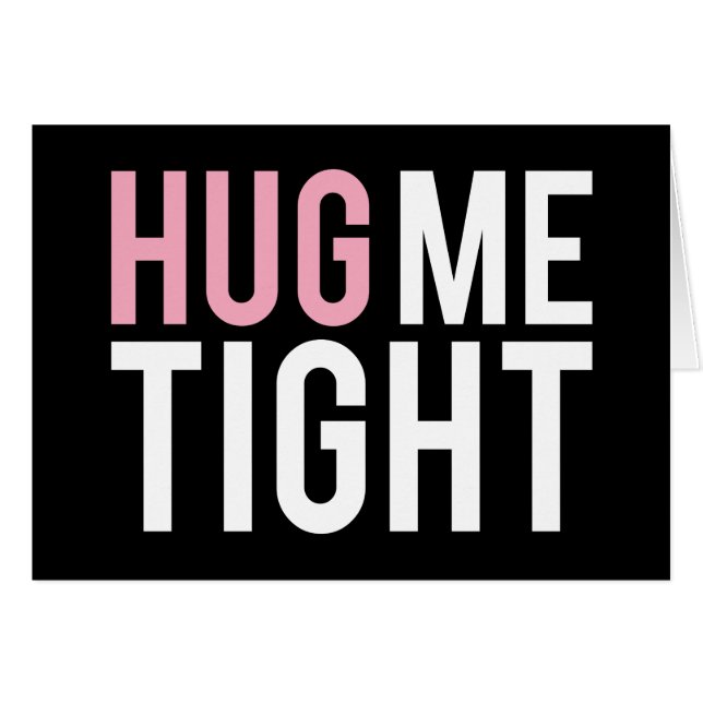 Hug Me Tight Cards (Front Horizontal)