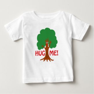Hug Me! Tree Hugger Baby T-Shirt