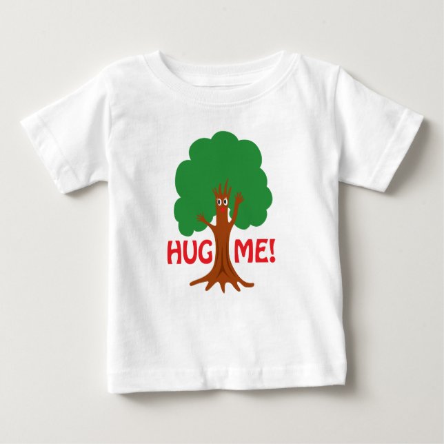 Hug Me! Tree Hugger Baby T-Shirt (Front)