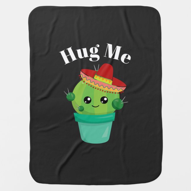 Hug Me with a Cute Cactus in a Sombrero Baby Blanket (Front)
