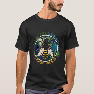 Hug More Trees Clean Seas Save Bees Eh Day Nature T-Shirt