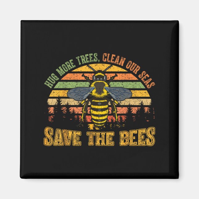 Hug more trees clean seas save bees nature lover magnet (Front)