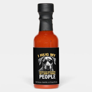 Hug My Rhodesian Ridgeback So I Don't Choke People Hot Sauces