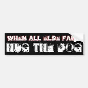 HUG THE DOG BUMPER STICKER