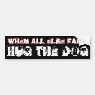 HUG THE DOG BUMPER STICKER