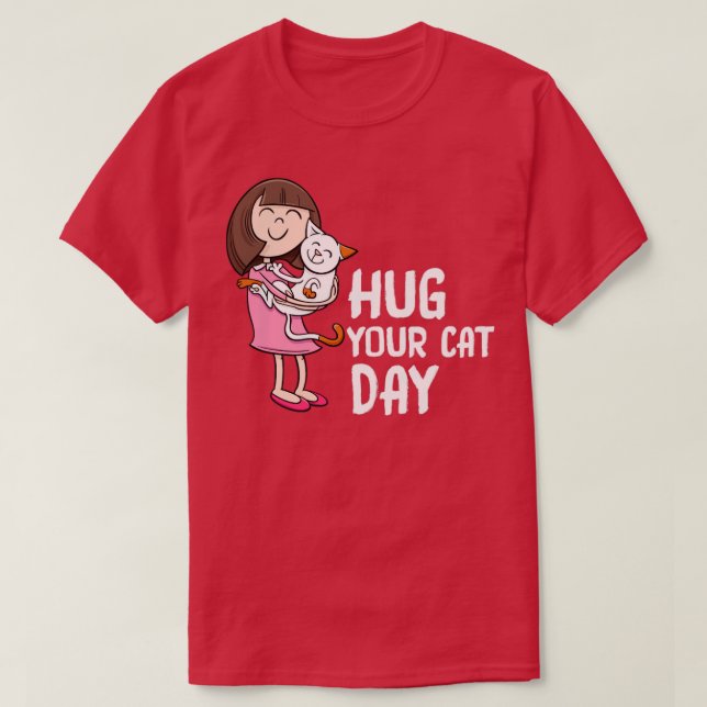 Hug Your Cat Day T-Shirt (Design Front)