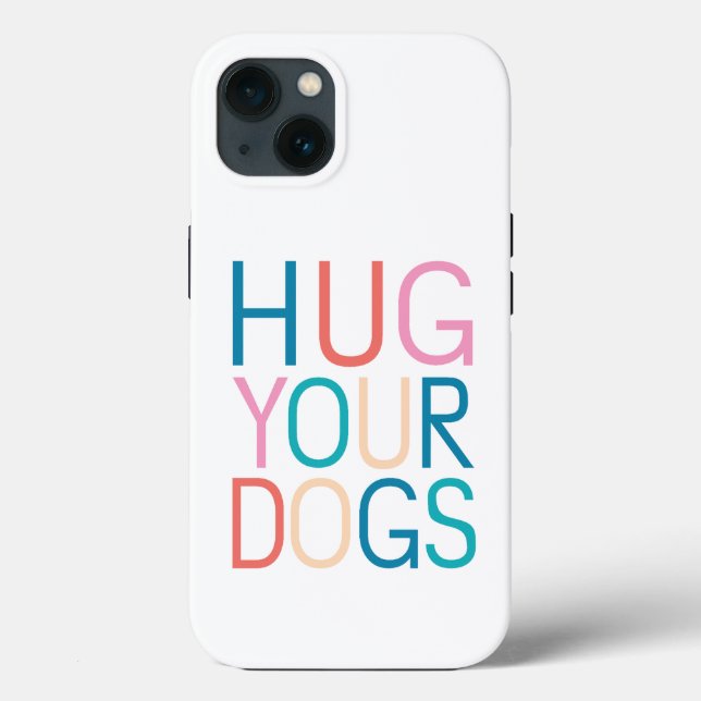 Hug your dogs Case-Mate iPhone case (Back)
