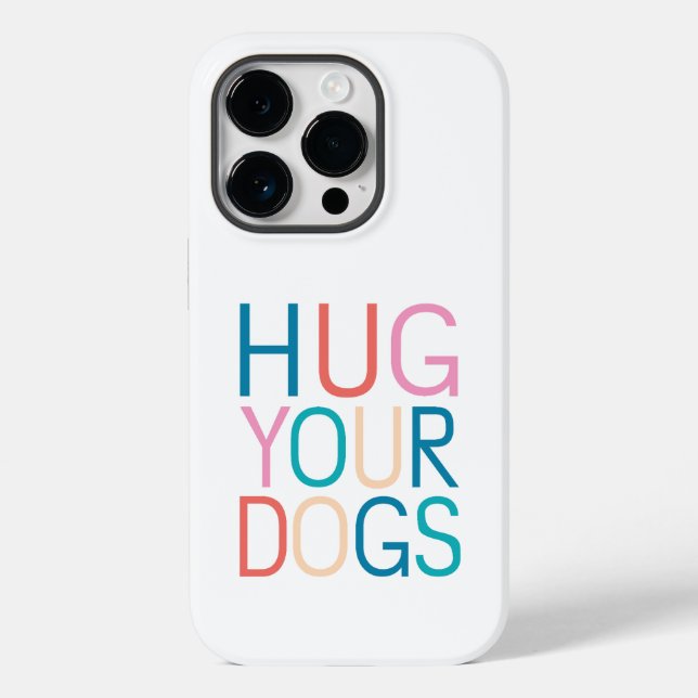 Hug your dogs Case-Mate iPhone case (Back)