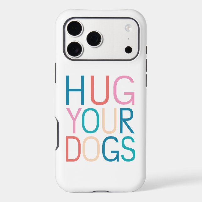 Hug your dogs iphone case (Back)