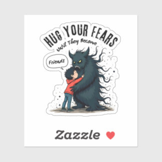 Hug Your Fears - Overcoming Fear Motivational Sticker