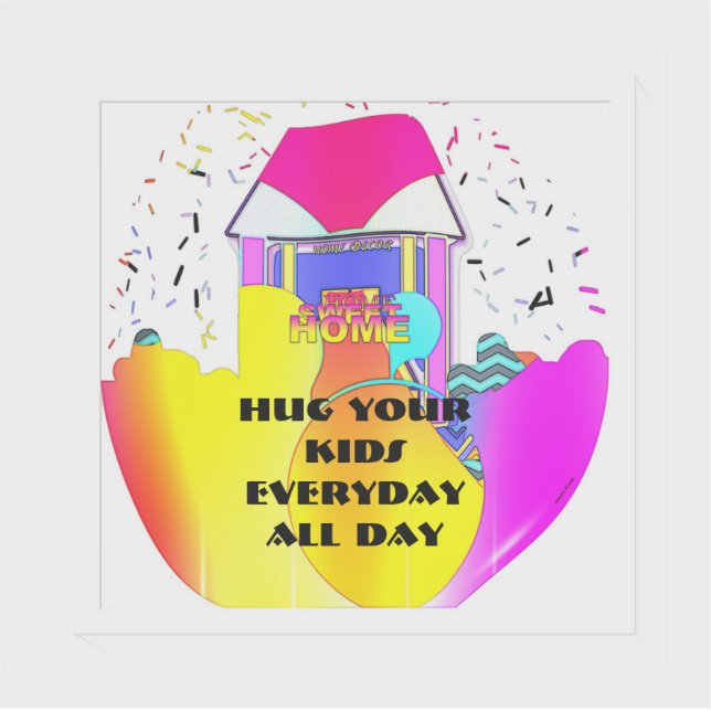 Hug Your Kids Everyday All Day  Sticker (Front)