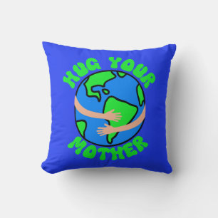 Hug Your Mother Earth, Earth Day, Mother's Day Throw Pillow