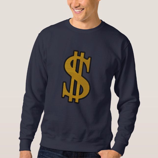 HUGE CASH DOLLAR SIGN Embroidery Embroidered Sweatshirt (Front)