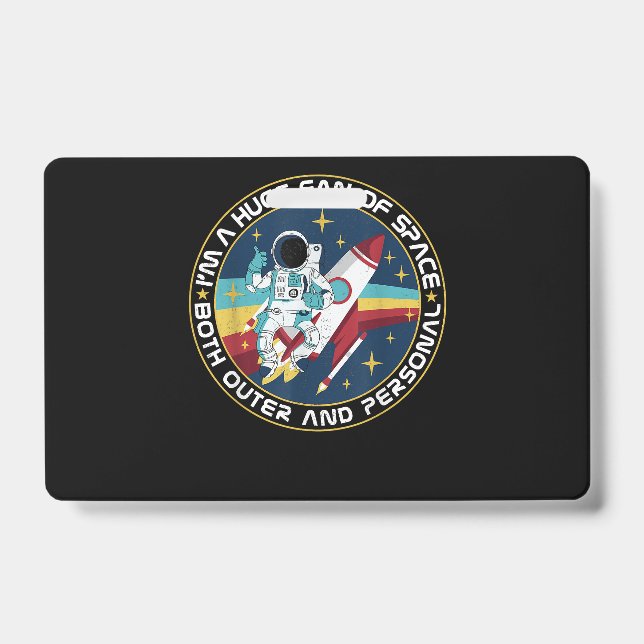 Huge Fan Of Space Both Outer And Personal Science  Badge (Front)