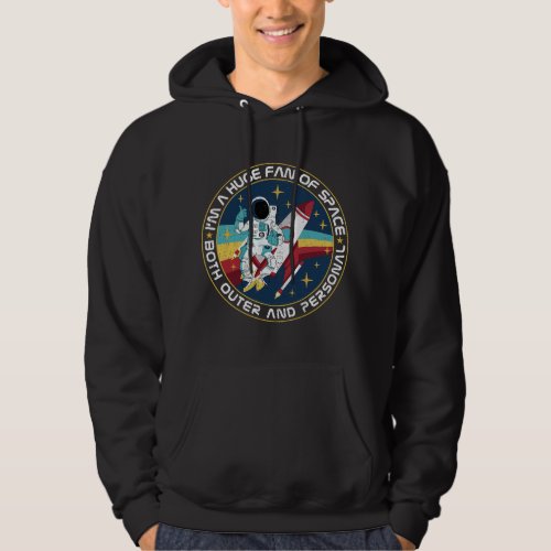 Huge Fan Of Space Both Outer And Personal Science  Hoodie