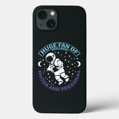 Huge Fan Of Space iPhone 13 Case