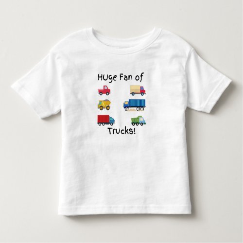 Huge fan of trucks construction toddler t_shirt