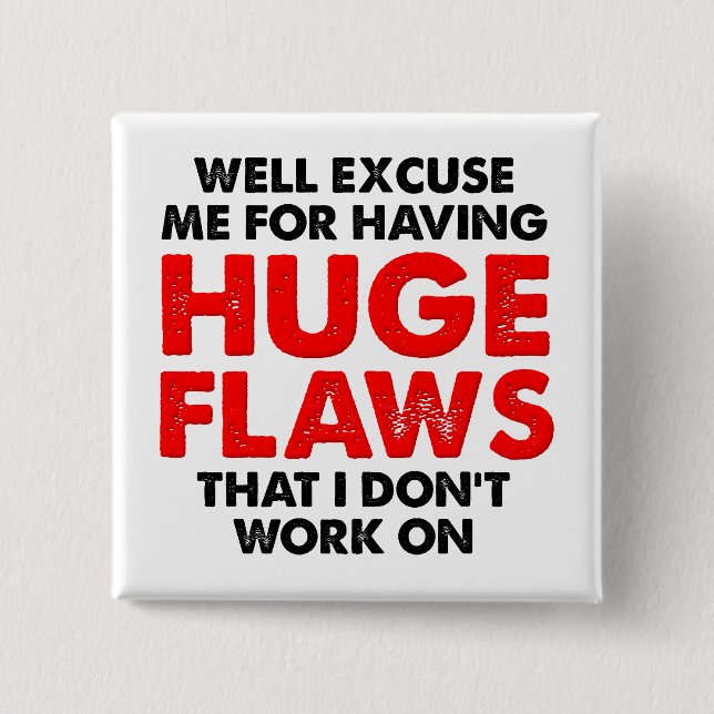 Huge Flaws Funny Button (Front)