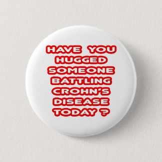 Hugged Someone Battling Crohn's Disease? Pinback Button