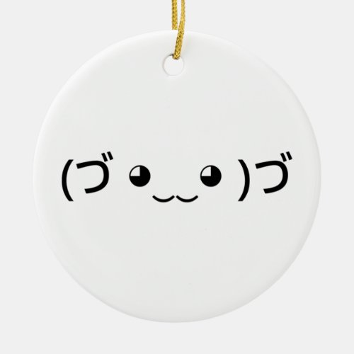Hugging Emoticon ã ââââ ã Japanese Kaomoji Ceramic Ornament