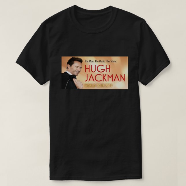 Hugh Jackman world tour music 2019 T-Shirt (Design Front)