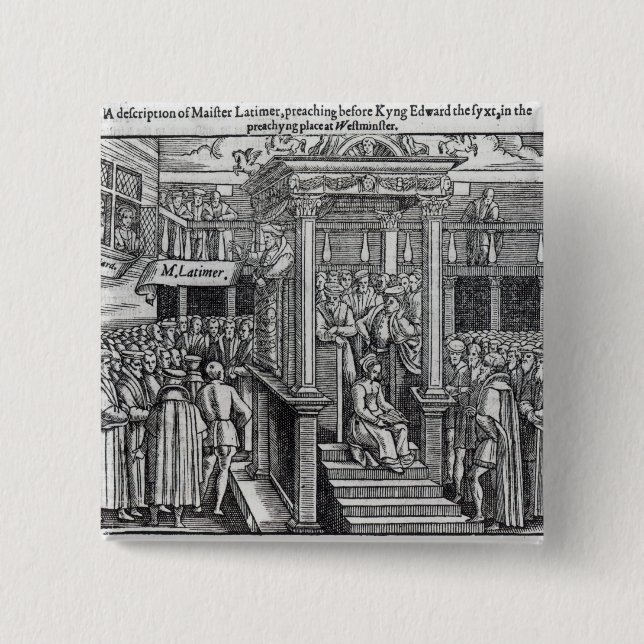 Hugh Latimer  Preaching before King Edward VI Pinback Button (Front)