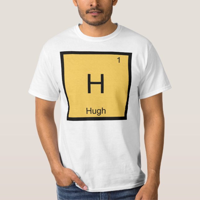 Hugh  Name Chemistry Element Periodic Table T-Shirt (Front)