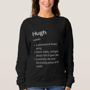 Hugh Name Definition Funny Dictionary Sweatshirt