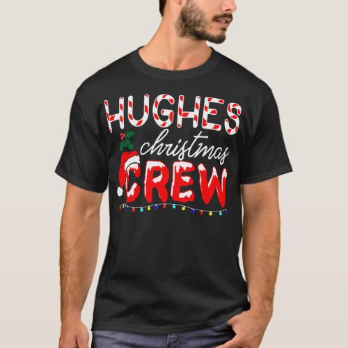 Hughes Last Name Christmas Crew Gift Thanksgiving T_Shirt