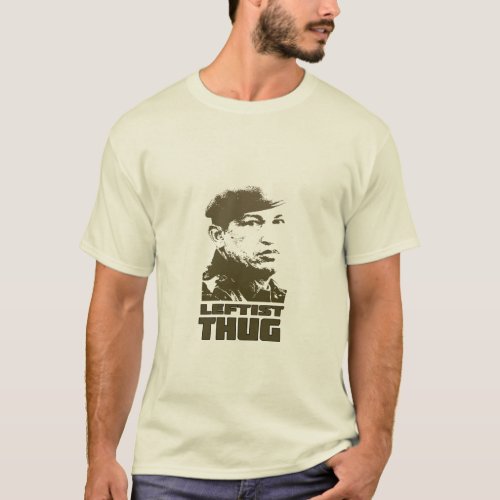 Hugo Chavez Leftist Thug T_Shirt