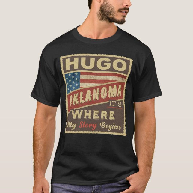 HUGO, OK It's where my Story begins T-Shirt (Front)