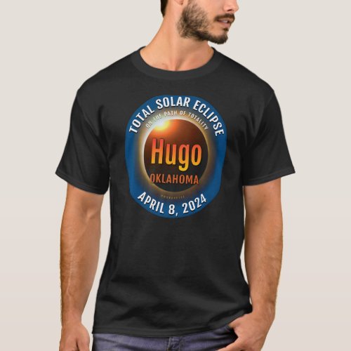 Hugo Oklahoma OK Total Solar Eclipse 2024 3 T_Shirt