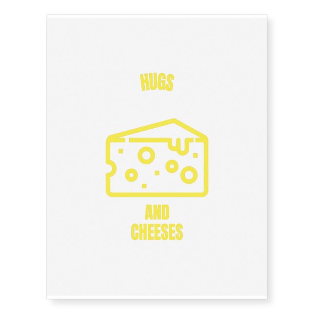 Hugs and cheeses funny cheese pun jokes temporary tattoos (Front)