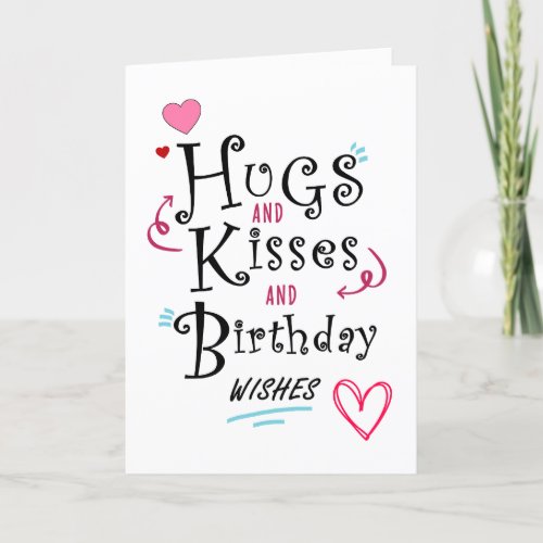 Hugs and Kisses and Birthday Wishes Birthday Card