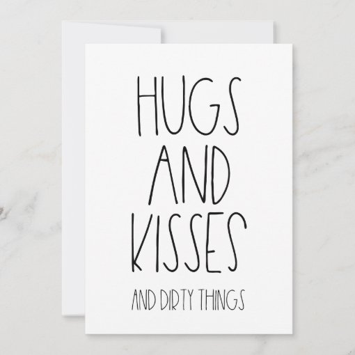 Hugs and Kisses and Dirty things funny Valentine's Holiday Card | Zazzle