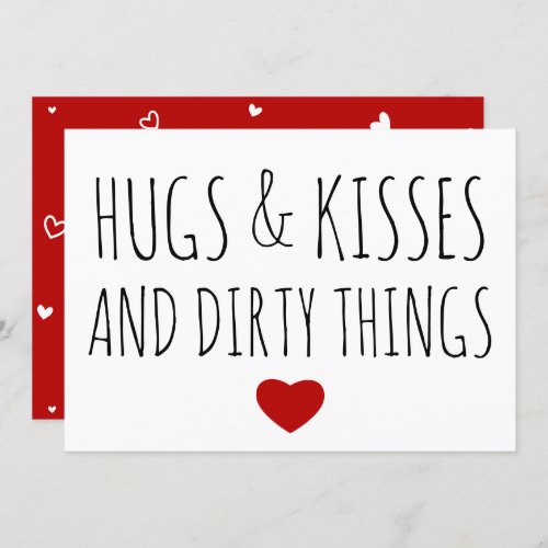 Hugs and Kisses and Dirty things funny Valentines Holiday Card