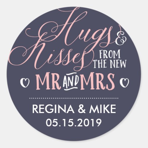 Hugs and Kisses From New Mr and Mrs Script Classic Round Sticker