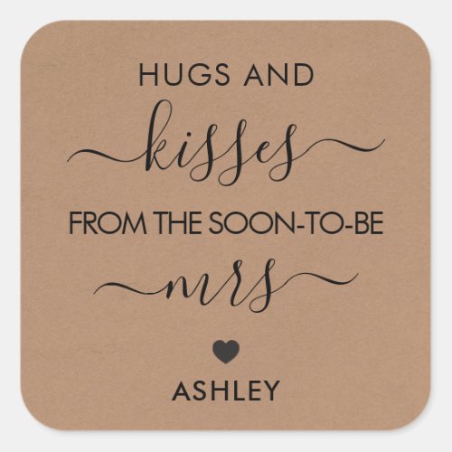 Hugs and Kisses from the Soon To Be Mrs Tag Kraft Square Sticker