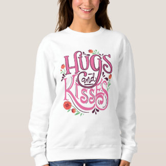 Hugs and Kisses T-Shirt Sweatshirt