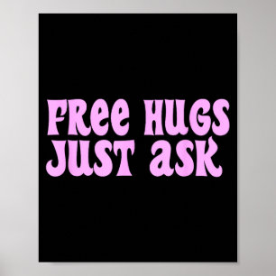 Hugs Just Ask Funny Sarcastic Joke Family  Poster